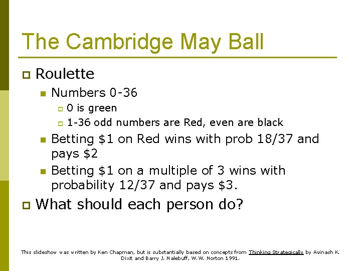 The Cambridge May Ball p Roulette n Numbers 0 -36 0 is green p