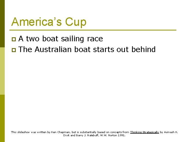 America’s Cup A two boat sailing race p The Australian boat starts out behind