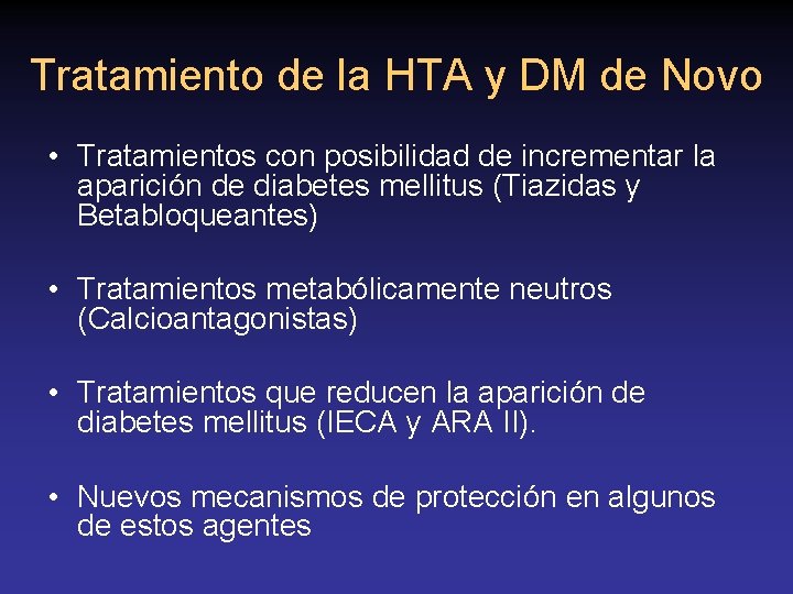 Tratamiento de la HTA y DM de Novo • Tratamientos con posibilidad de incrementar