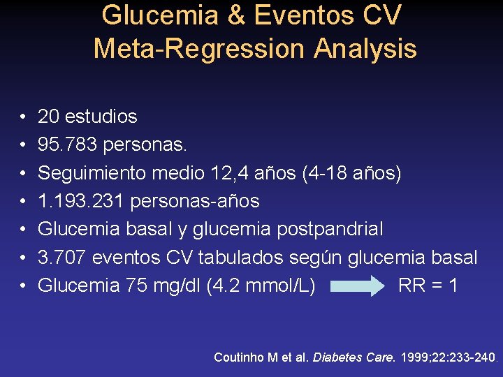 Glucemia & Eventos CV Meta-Regression Analysis • • 20 estudios 95. 783 personas. Seguimiento