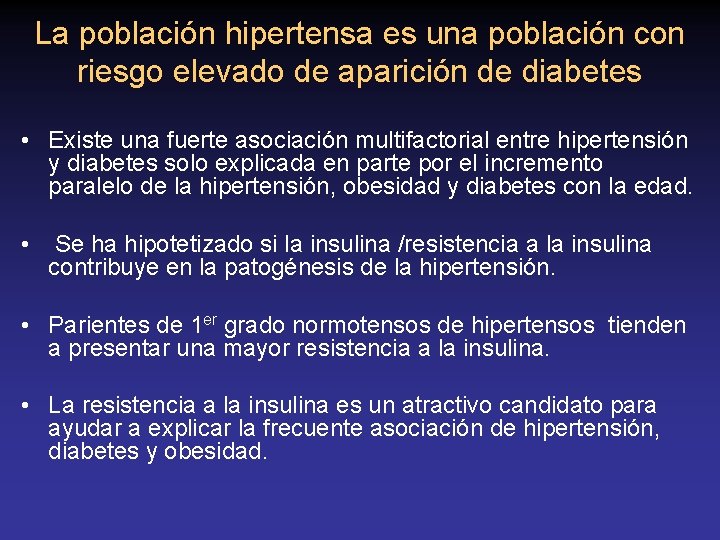 La población hipertensa es una población con riesgo elevado de aparición de diabetes •