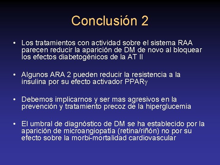 Conclusión 2 • Los tratamientos con actividad sobre el sistema RAA parecen reducir la