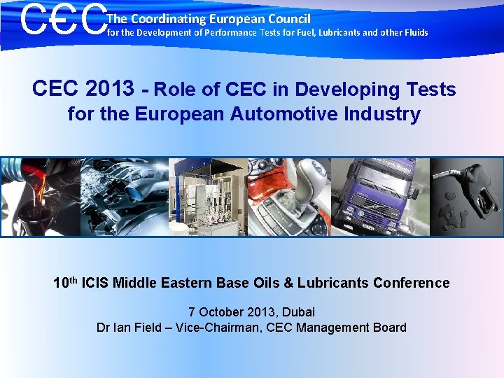 CCC The Coordinating European Council for the Development of Performance Tests for Fuel, Lubricants