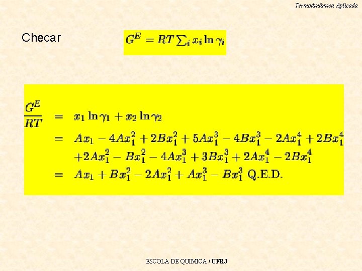 Termodinâmica Aplicada Checar ESCOLA DE QUIMICA / UFRJ 