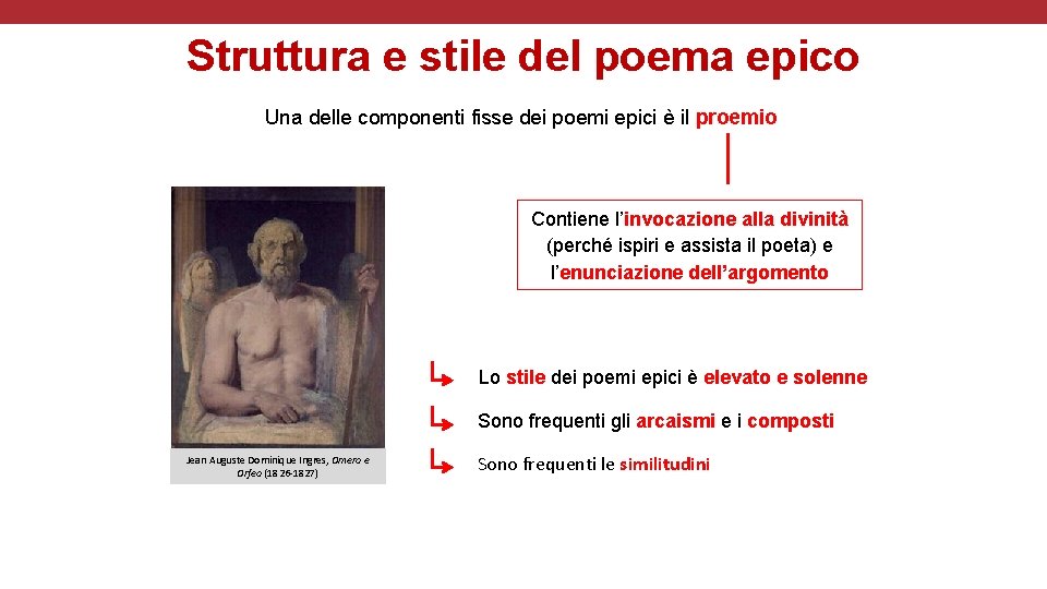 Struttura e stile del poema epico Una delle componenti fisse dei poemi epici è