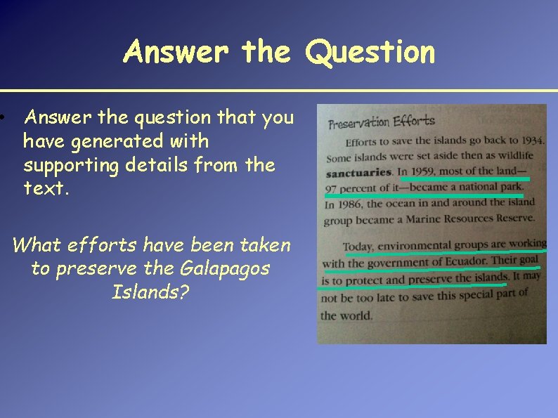 Answer the Question • Answer the question that you have generated with supporting details