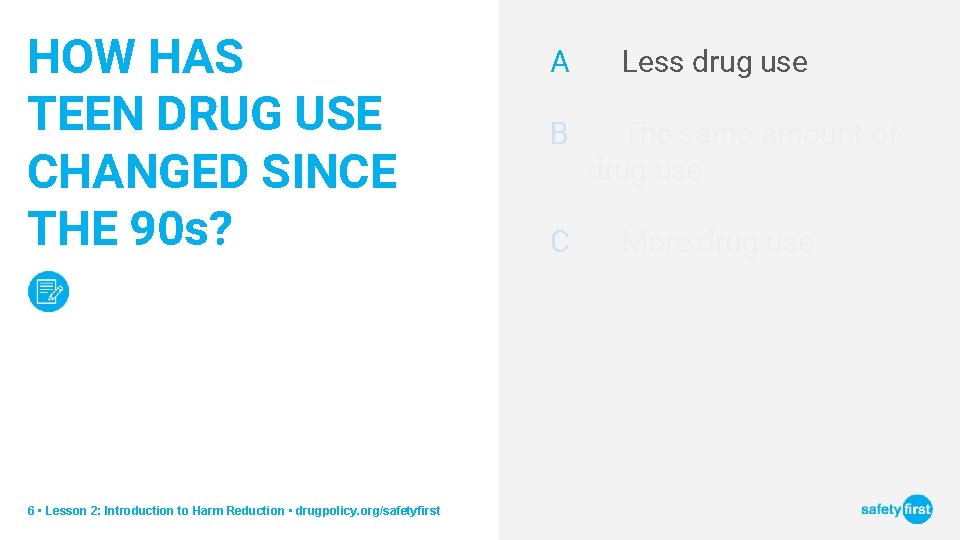 HOW HAS TEEN DRUG USE CHANGED SINCE THE 90 s? 6 • Lesson 2: HOW HAS TEEN DRUG USE CHANGED SINCE THE 90 s? 6 • Lesson 2: