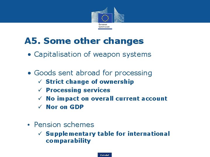 A 5. Some other changes • Capitalisation of weapon systems • Goods sent abroad