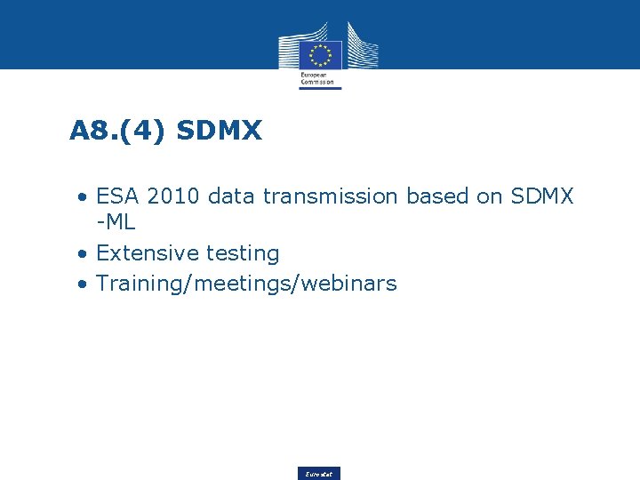A 8. (4) SDMX • ESA 2010 data transmission based on SDMX -ML •