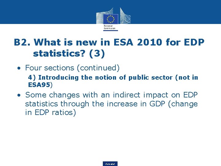 B 2. What is new in ESA 2010 for EDP statistics? (3) • Four