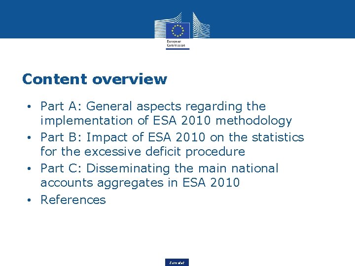 Content overview • Part A: General aspects regarding the implementation of ESA 2010 methodology