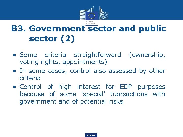 B 3. Government sector and public sector (2) • Some criteria straightforward (ownership, voting