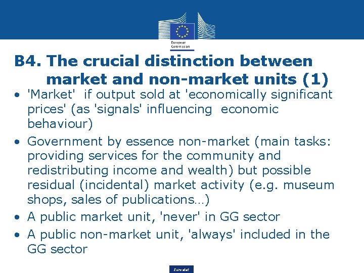 B 4. The crucial distinction between market and non-market units (1) • 'Market' if