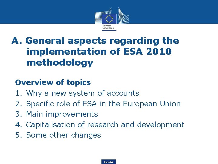 A. General aspects regarding the implementation of ESA 2010 methodology Overview of topics 1.