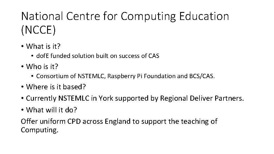National Centre for Computing Education (NCCE) • What is it? • dof. E funded National Centre for Computing Education (NCCE) • What is it? • dof. E funded