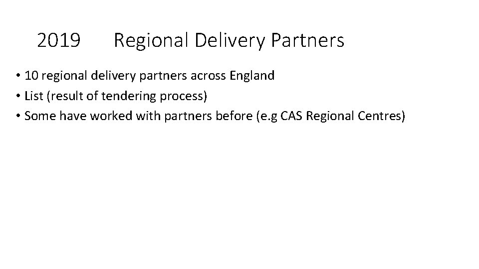 2019 Regional Delivery Partners • 10 regional delivery partners across England • List (result 2019 Regional Delivery Partners • 10 regional delivery partners across England • List (result
