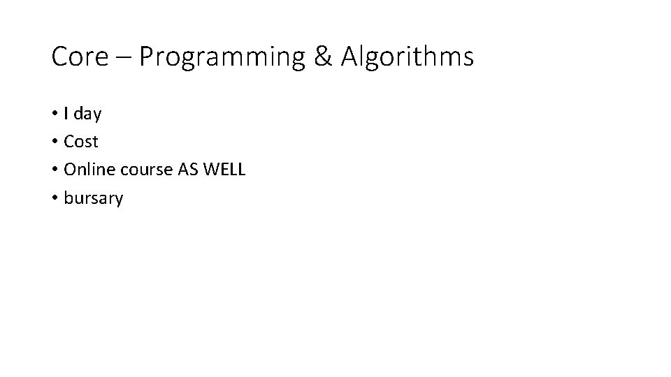 Core – Programming & Algorithms • I day • Cost • Online course AS Core – Programming & Algorithms • I day • Cost • Online course AS
