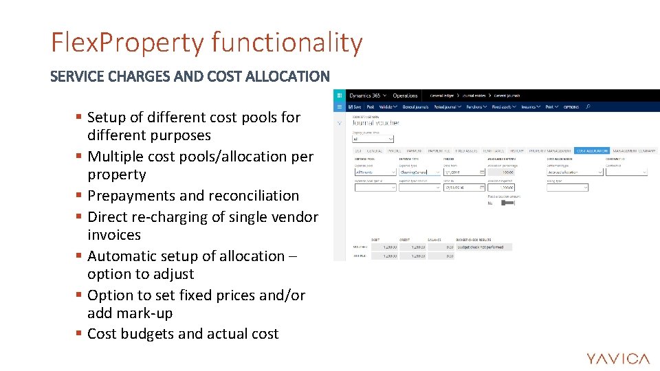 Flex. Property functionality § Setup of different cost pools for different purposes § Multiple Flex. Property functionality § Setup of different cost pools for different purposes § Multiple