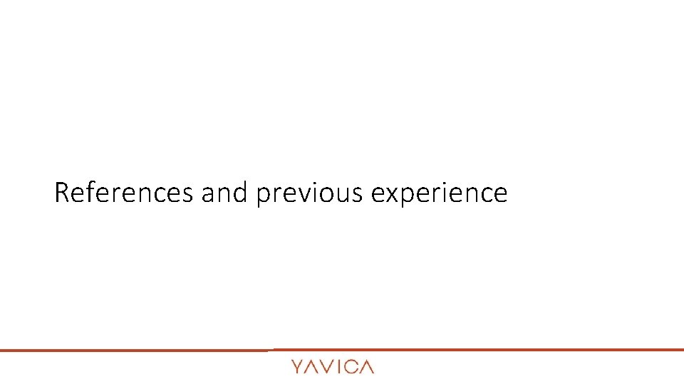 References and previous experience References and previous experience