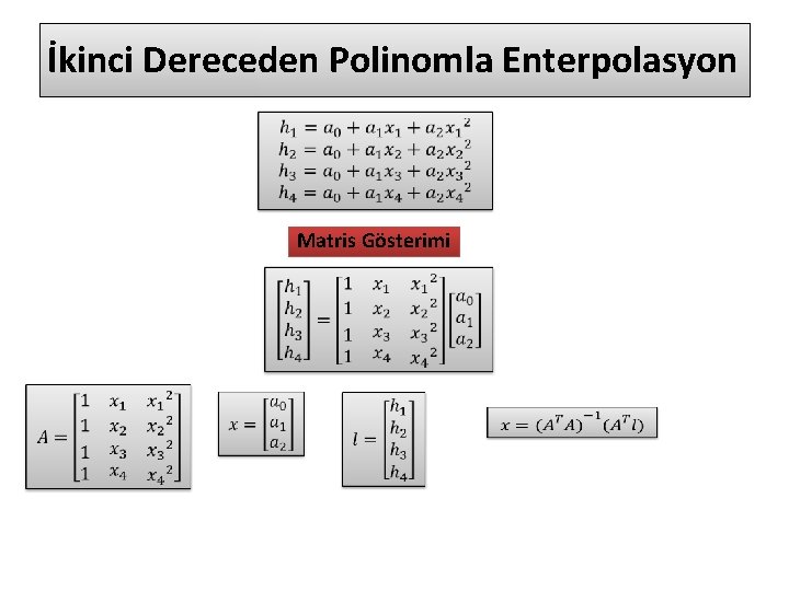İkinci Dereceden Polinomla Enterpolasyon • Matris Gösterimi 
