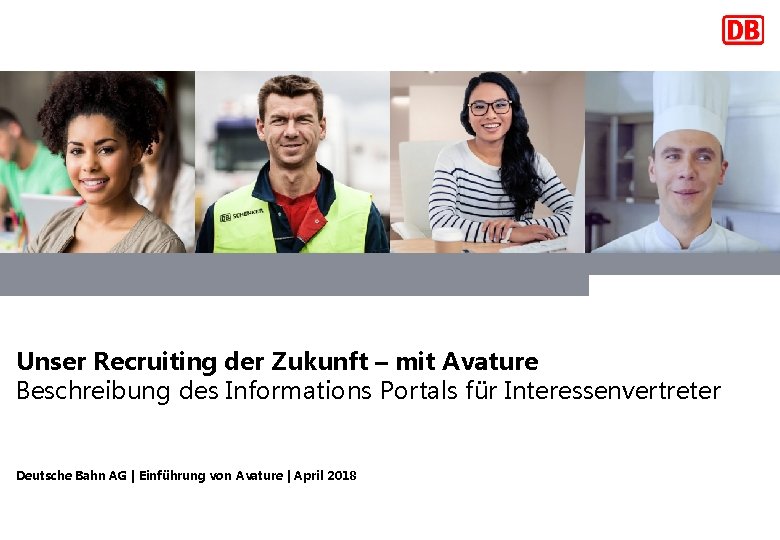 Unser Recruiting der Zukunft – mit Avature Beschreibung des Informations Portals für Interessenvertreter Deutsche