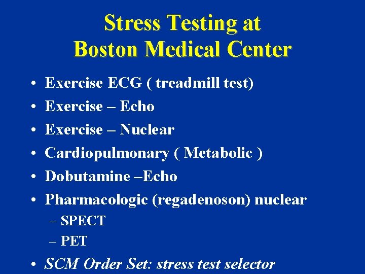 Stress Testing at Boston Medical Center • • • Exercise ECG ( treadmill test)