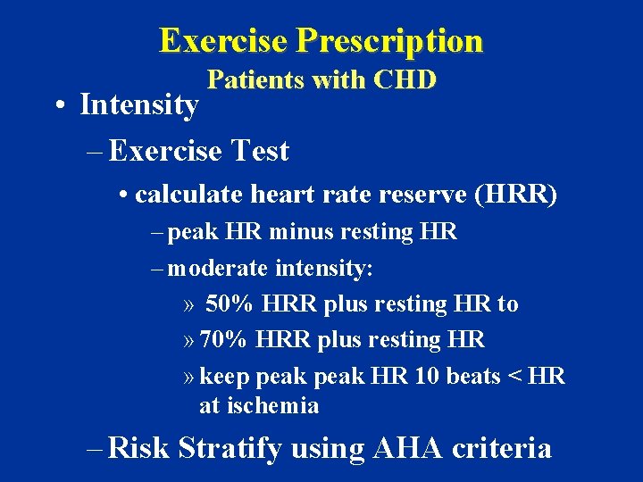 Exercise Prescription Patients with CHD • Intensity – Exercise Test • calculate heart rate
