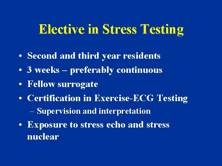 Elective in Stress Testing • • Second and third year residents 3 weeks –