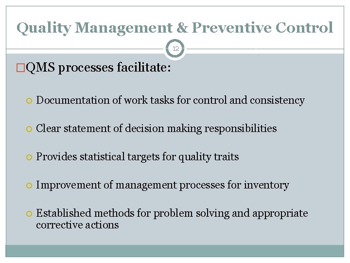Quality Management & Preventive Control 12 �QMS processes facilitate: Documentation of work tasks for Quality Management & Preventive Control 12 �QMS processes facilitate: Documentation of work tasks for