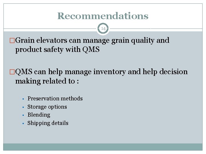 Recommendations 14 �Grain elevators can manage grain quality and product safety with QMS �QMS Recommendations 14 �Grain elevators can manage grain quality and product safety with QMS �QMS