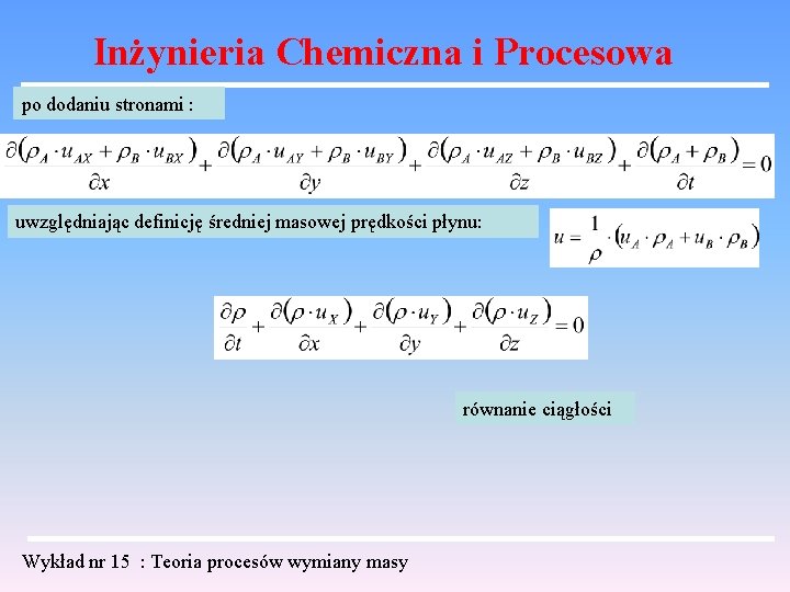 Inżynieria Chemiczna i Procesowa po dodaniu stronami : uwzględniając definicję średniej masowej prędkości płynu: