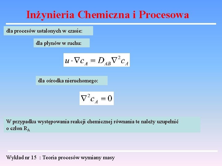 Inżynieria Chemiczna i Procesowa dla procesów ustalonych w czasie: dla płynów w ruchu: dla