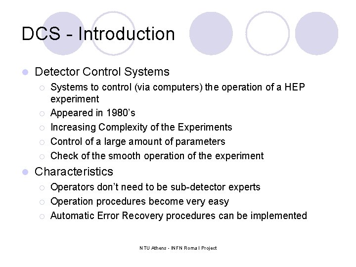 DCS - Introduction l Detector Control Systems ¡ ¡ ¡ l Systems to control