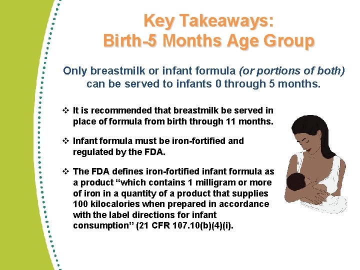 Key Takeaways: Birth-5 Months Age Group Only breastmilk or infant formula (or portions of