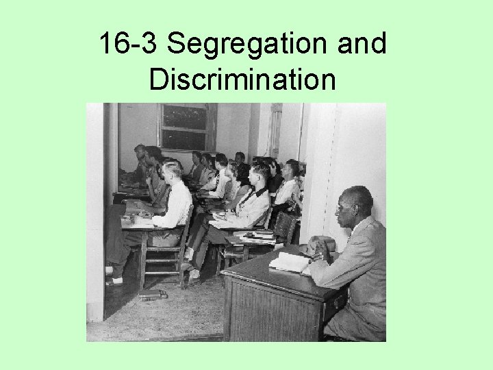16 -3 Segregation and Discrimination 