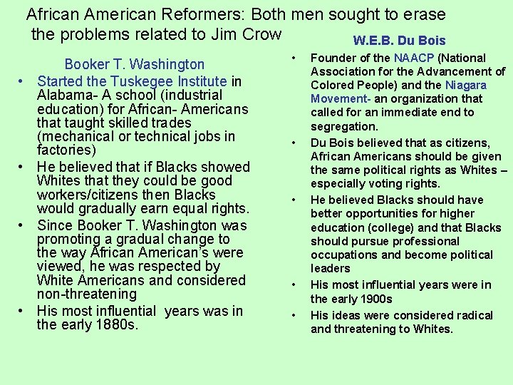 African American Reformers: Both men sought to erase the problems related to Jim Crow