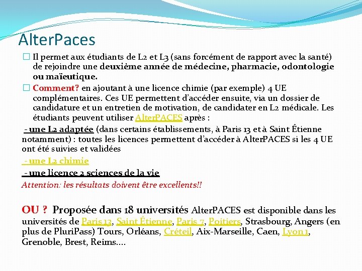 Alter. Paces � Il permet aux étudiants de L 2 et L 3 (sans