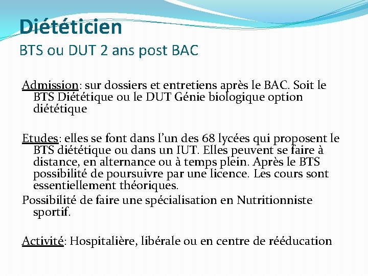 Diététicien BTS ou DUT 2 ans post BAC Admission: sur dossiers et entretiens après