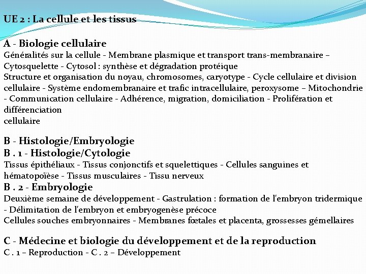 UE 2 : La cellule et les tissus A - Biologie cellulaire Généralités sur