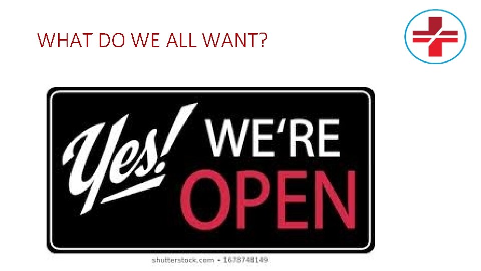 WHAT DO WE ALL WANT? 
