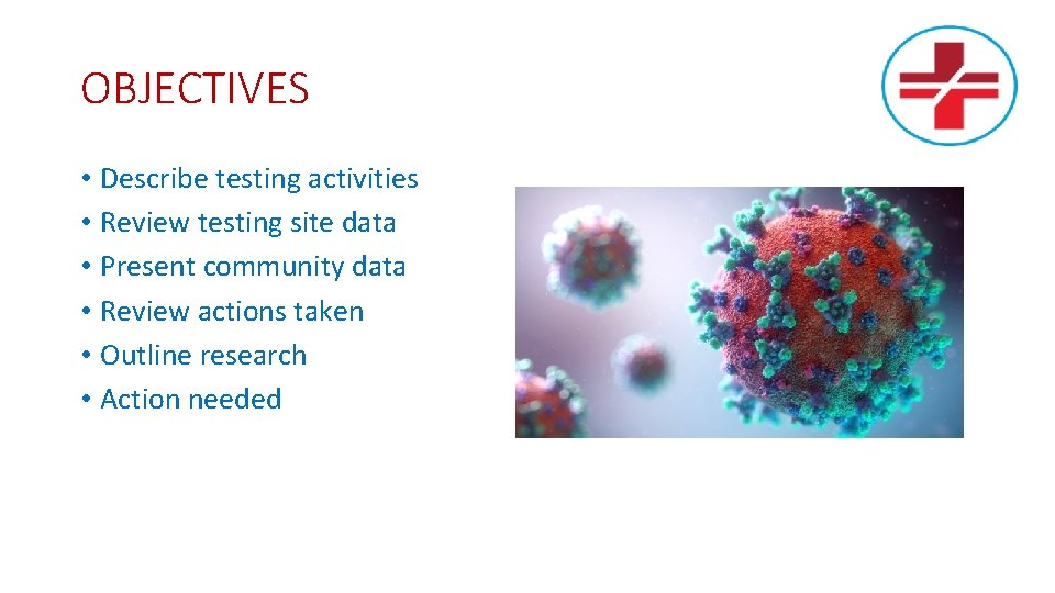 OBJECTIVES • Describe testing activities • Review testing site data • Present community data