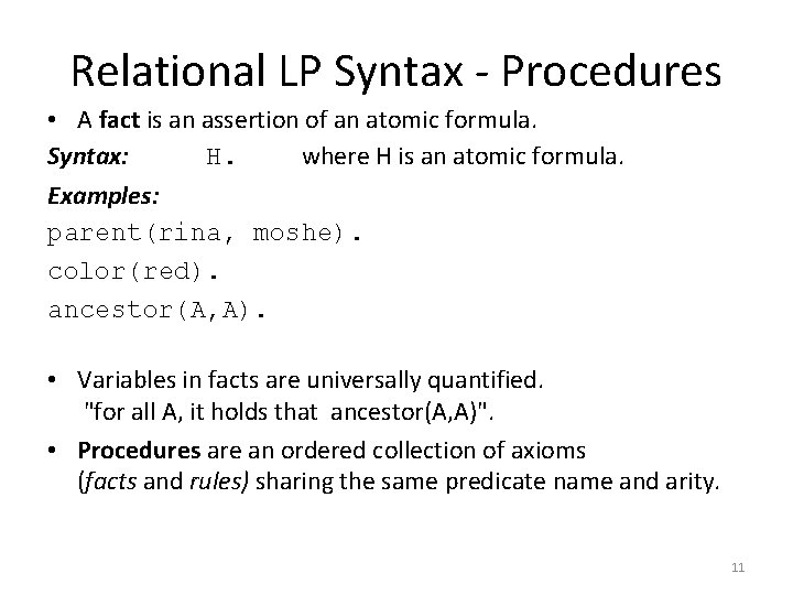 Relational LP Syntax - Procedures • A fact is an assertion of an atomic