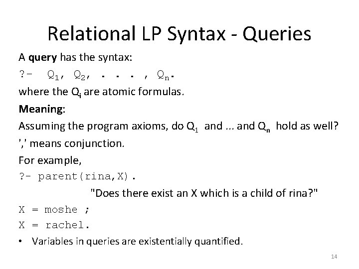Relational LP Syntax - Queries A query has the syntax: ? - Q 1,