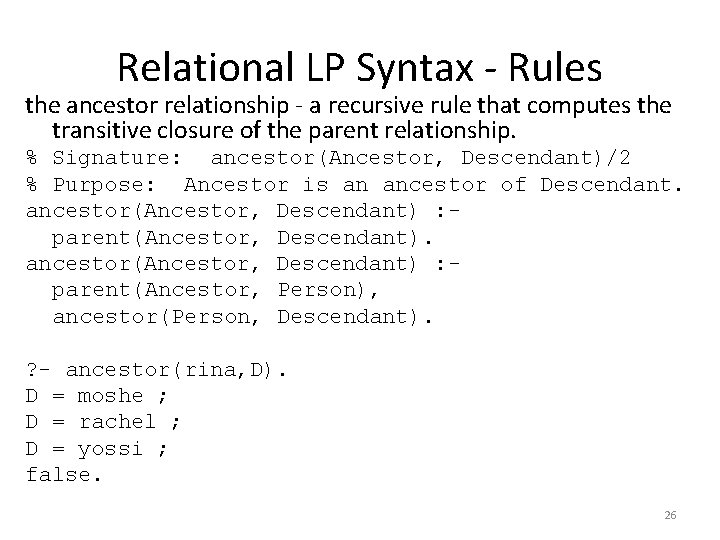 Relational LP Syntax - Rules the ancestor relationship - a recursive rule that computes