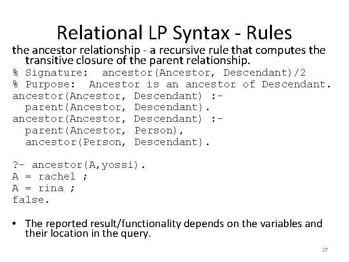 Relational LP Syntax - Rules the ancestor relationship - a recursive rule that computes