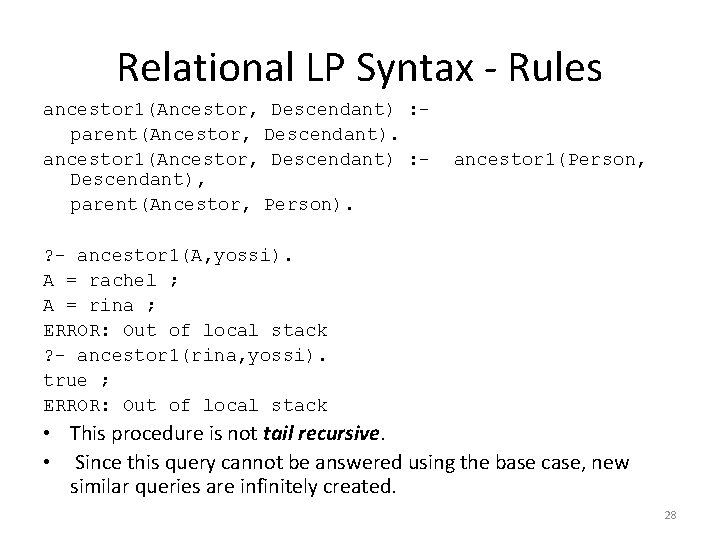 Relational LP Syntax - Rules ancestor 1(Ancestor, Descendant) : - parent(Ancestor, Descendant). ancestor 1(Ancestor,