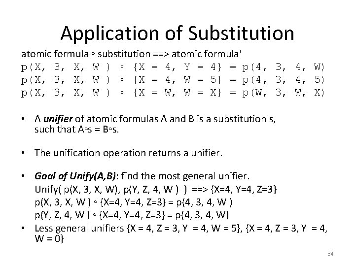 Application of Substitution atomic formula ◦ substitution ==> atomic formula' p(X, 3, X, W