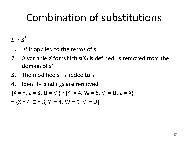 Combination of substitutions s ◦ s' 1. s' is applied to the terms of