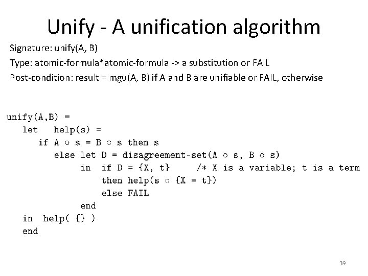 Unify - A unification algorithm Signature: unify(A, B) Type: atomic-formula*atomic-formula -> a substitution or