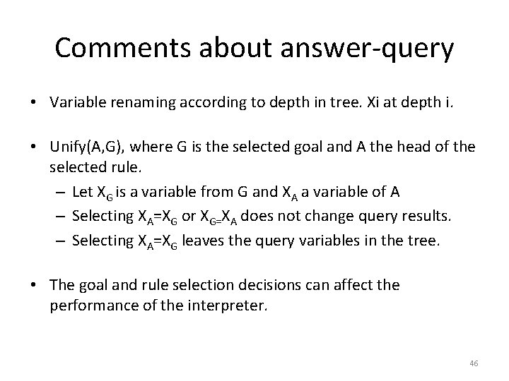 Comments about answer-query • Variable renaming according to depth in tree. Xi at depth